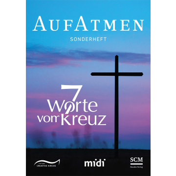 AUFATMEN - 7 Worte vom Kreuz (Sonderheft)