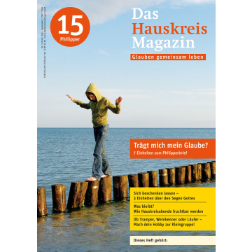 HAUSKREISMAGAZIN 15 - Philipperbrief - Trägt mich mein Glaube (3/2010)