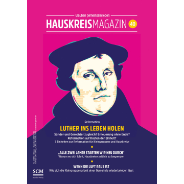HAUSKREISMAGAZIN 40 - Luther ins Leben holen (4/2016)