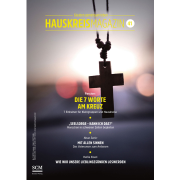 HAUSKREISMAGAZIN 41 - Die 7 Worte am Kreuz (1/2017)