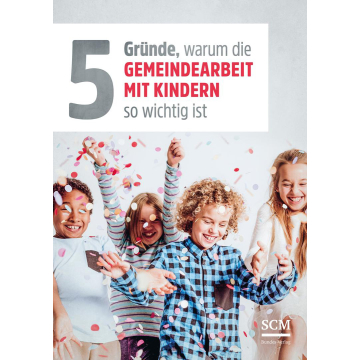 5 Gründe für die Gemeindearbeit mit Kindern