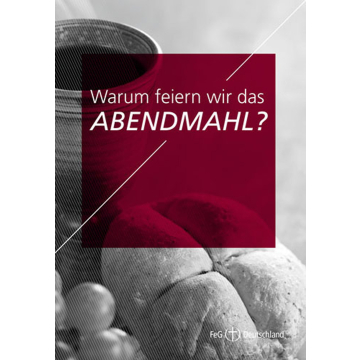 Themenflyer FeG Nr. 4 | Warum feiern wir das Abendmahl? (50er Pack)