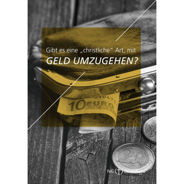 Themenflyer FeG Nr. 11 | Gibt es eine christliche Art, mit Geld umzugehen? (50er Pack)