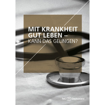 Themenflyer FeG Nr. 18 | Mit Krankheit gut leben - Kann das gelingen? (50er Pack)