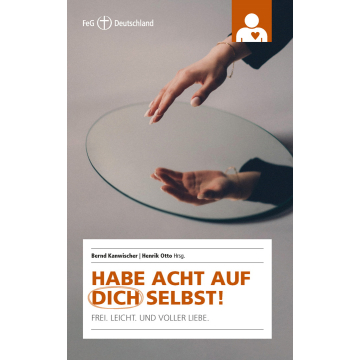 Habe acht auf dich selbst