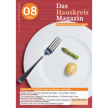 HAUSKREISMAGAZIN 8 - Sehnsucht: Der Hunger nach mehr (4/2008)