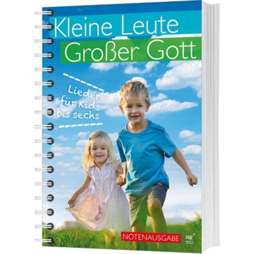 Kleine Leute - Großer Gott Liederbuch