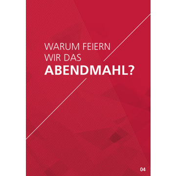 Themenflyer Freikirche Nr. 4 | Warum feiern wir das Abendmahl? (50er Pack)