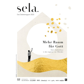 sela. - Mehr Raum für Gott. Gebetsmagazin 2025