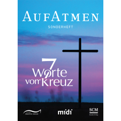 AUFATMEN - 7 Worte vom Kreuz (Sonderheft)