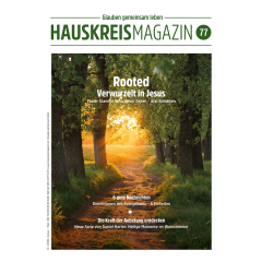 HAUSKREISMAGAZIN 77 - "Rooted, Verwurzelt in Jesus" (1/2026)